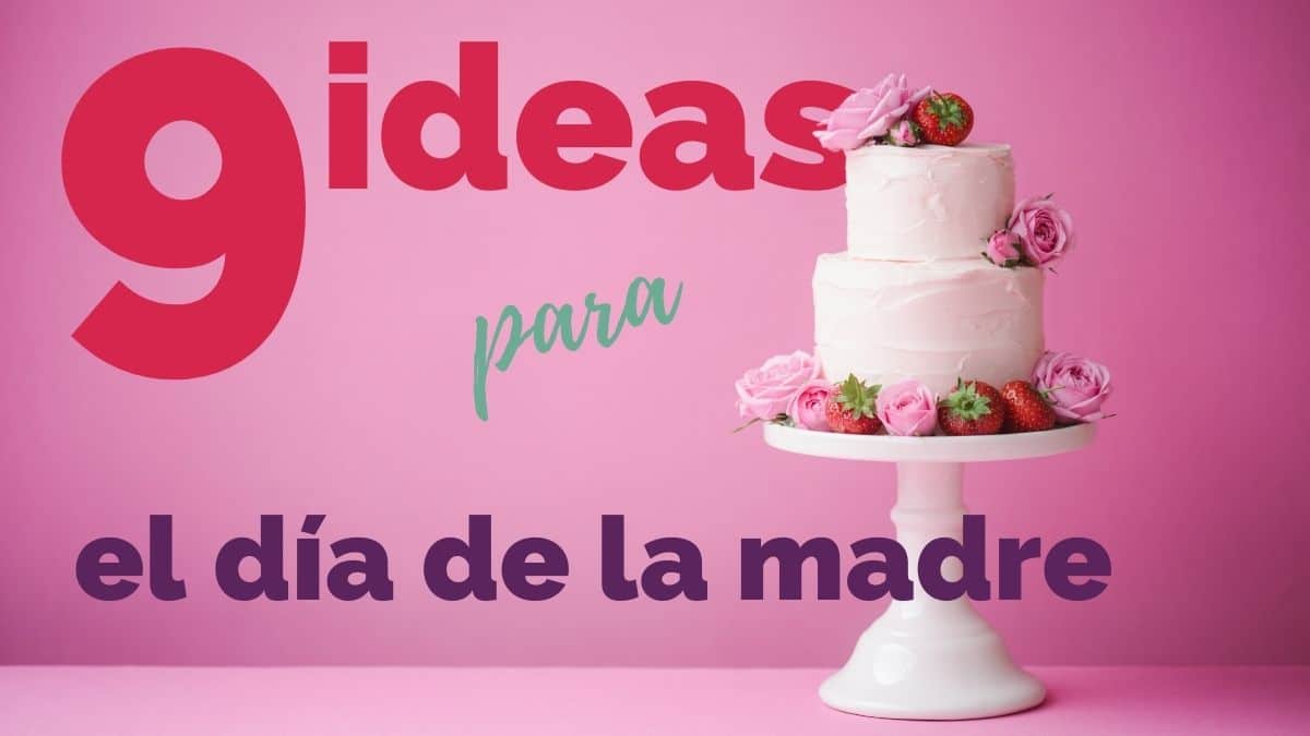 Ideas dia de la madre madre