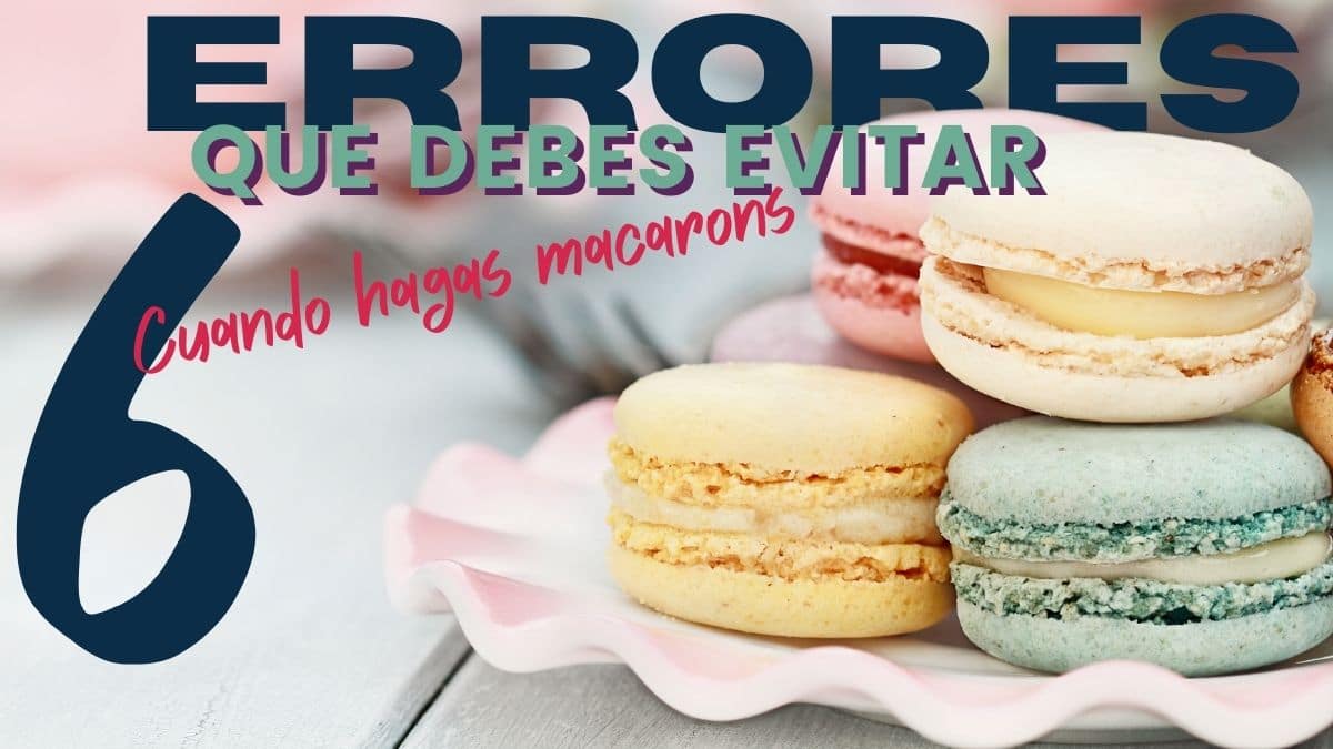 6 errores a evitar con macarons